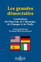 Couverture du livre « Les grandes démocraties ; constitutions des Etats-Unis., de l'Allemagne., de l'Espagne et de l'Italie » de Ferdinand Mélin-Soucramanien aux éditions Dalloz