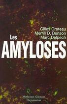 Couverture du livre « Les amyloses » de Delpech/Benson aux éditions Lavoisier Medecine Sciences