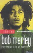 Couverture du livre « L'intégrale Bob Marley ; les secrets de toutes ses chansons » de Maureen Sheridan aux éditions Hors Collection