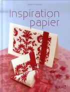 Couverture du livre « Inspiration papier ; des créations originales autour du papier » de Labeena Ishaque aux éditions Solar