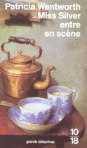 Couverture du livre « Miss silver entre en scene » de Patricia Wentworth aux éditions 10/18