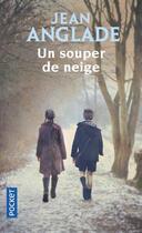 Couverture du livre « Un souper de neige » de Jean Anglade aux éditions Pocket