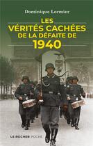 Couverture du livre « Les vérités cachées de la défaite de 1940 » de Dominique Lormier aux éditions Rocher