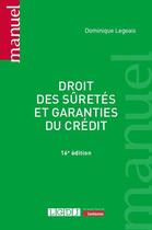 Couverture du livre « Droit des sûretés et garanties du crédit (16e édition) » de Dominique Legeais aux éditions Lgdj