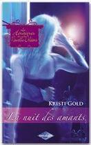 Couverture du livre « La nuit des amants » de Kristi Gold aux éditions Harlequin