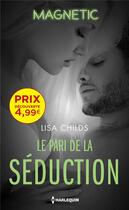 Couverture du livre « Legal lovers Tome 3 ; le pari de la séduction » de Lisa Childs aux éditions Harlequin