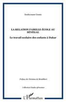 Couverture du livre « La relation famille-école au Sénégal : Le travail scolaire des enfants à Dakar » de Souleymane Gomis aux éditions Editions L'harmattan