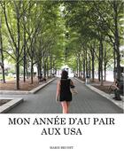 Couverture du livre « Mon année d'au pair aux USA » de Marie Brunet aux éditions Books On Demand
