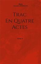 Couverture du livre « Trac en quatre actes : Tome 4 » de Alexandre Antonczyk aux éditions Books On Demand