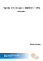 Couverture du livre « Répères archéologiques et arts décoratifs » de Ali Bettoutia aux éditions Edilivre