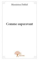 Couverture du livre « Comme auparavant » de Massinissa Dahlal aux éditions Edilivre