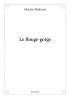 Couverture du livre « Le rouge-gorge » de Hocine Mokrani aux éditions Edilivre