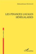 Couverture du livre « Les finances locales sénégalaises » de Abdourahma Dioukhane aux éditions L'harmattan