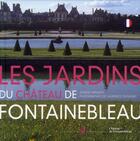 Couverture du livre « Les jardins du château de Fontainebleau » de Laurence Toussaint aux éditions Nicolas Chaudun
