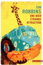 Couverture du livre « Une bien étrange attraction » de Tom Robbins aux éditions Gallmeister