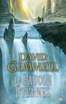Couverture du livre « La reine Faucon Tome 2 : le faucon éternel » de David Gemmell aux éditions Bragelonne