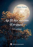 Couverture du livre « Au fil des saisons ; errances » de Janine Salces aux éditions Beaurepaire
