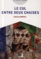 Couverture du livre « Le cul entre deux chaises » de Sabrina Benali aux éditions Les Points Sur Les I