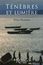 Couverture du livre « Ténèbres et lumières » de Nyamoya Prime aux éditions Riveneuve