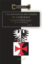 Couverture du livre « L'illumination des grades de l'aréopage » de Lucien Millo aux éditions Liber Faber