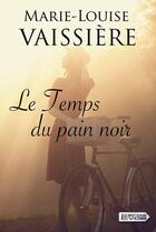 Couverture du livre « Le temps du pain noir » de Marie-Louise Vaissiere aux éditions Vdb