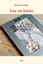 Couverture du livre « Une vie brisée » de Tasic Svetlana aux éditions Gunten