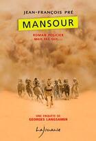 Couverture du livre « Mansour » de Jean-Francois Pre aux éditions Lajouanie
