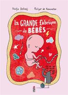 Couverture du livre « La grande fabrique de bébés » de Philippe De Kemmeter et Nadja De Belhadj aux éditions Saltimbanque