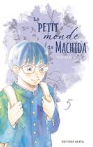 Couverture du livre « Le petit monde de Machida Tome 5 » de Yuki Ando aux éditions Akata