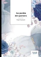 Couverture du livre « Au jardin des poésies » de Roger Dupaquier aux éditions Nombre 7