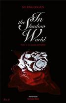 Couverture du livre « In the shadow world Tome 1 : le monde de l'ombre » de Selena Logan aux éditions Editions Maia