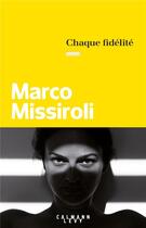 Couverture du livre « Chaque fidélité » de Marco Missiroli aux éditions Calmann-levy