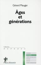 Couverture du livre « Sociologie des âges et des générations » de Gerard Mauger aux éditions La Decouverte
