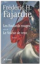 Couverture du livre « Les foulards rouges ; le voleur de vent » de Frédéric H. Fajardie aux éditions Jc Lattes