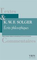 Couverture du livre « Écrits philosophiques » de Karl Solger aux éditions Vrin