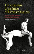 Couverture du livre « Un souvenir d'enfance d'Evariste Galois » de Berloquin/Gourmelin aux éditions De Boeck Superieur