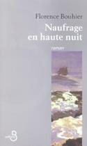 Couverture du livre « Naufrage En Haute Nuit » de Florence Bouhier aux éditions Belfond