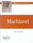 Couverture du livre « Machiavel » de Jean-Yves Goffi aux éditions Ellipses