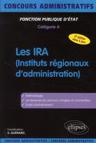 Couverture du livre « Les IRA (Instituts régionaux d'administration) » de Guerard aux éditions Ellipses
