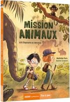 Couverture du livre « Mission animaux Tome 1 : SOS éléphants en détresse » de Mathilde Paris et Bastien Quignon aux éditions Auzou