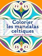 Couverture du livre « JE COLORIE ; colorier les mandalas celtiques » de David Balade aux éditions Ouest France