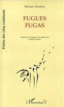 Couverture du livre « Fugues Fugas » de Myriam Montoya aux éditions L'harmattan