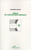 Couverture du livre « Précis de linguistique générale » de Jean-Marie Essono aux éditions L'harmattan