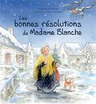 Couverture du livre « Les bonnes resolutions de madame Blanche » de Christine D' Erceville aux éditions Tequi