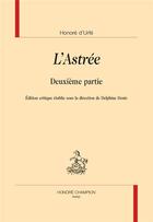 Couverture du livre « L'Astrée t.2 » de Honore D' Urfe aux éditions Honore Champion