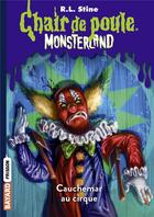 Couverture du livre « Chair de poule : Monsterland - saison 1 Tome 7 : cauchemar au cirque » de R. L. Stine aux éditions Bayard Jeunesse