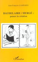 Couverture du livre « Baudelaire/herge : penser la creation » de Campario Francois aux éditions L'harmattan