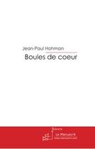 Couverture du livre « Boules de coeur » de Hohman-J aux éditions Le Manuscrit