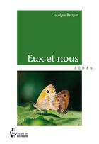 Couverture du livre « Eux et nous » de Jocelyne Bacquet aux éditions Societe Des Ecrivains