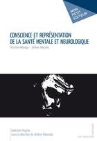 Couverture du livre « Conscience et representation de la sante mentale et neurologique » de Mesenge C /Palazzolo aux éditions Publibook